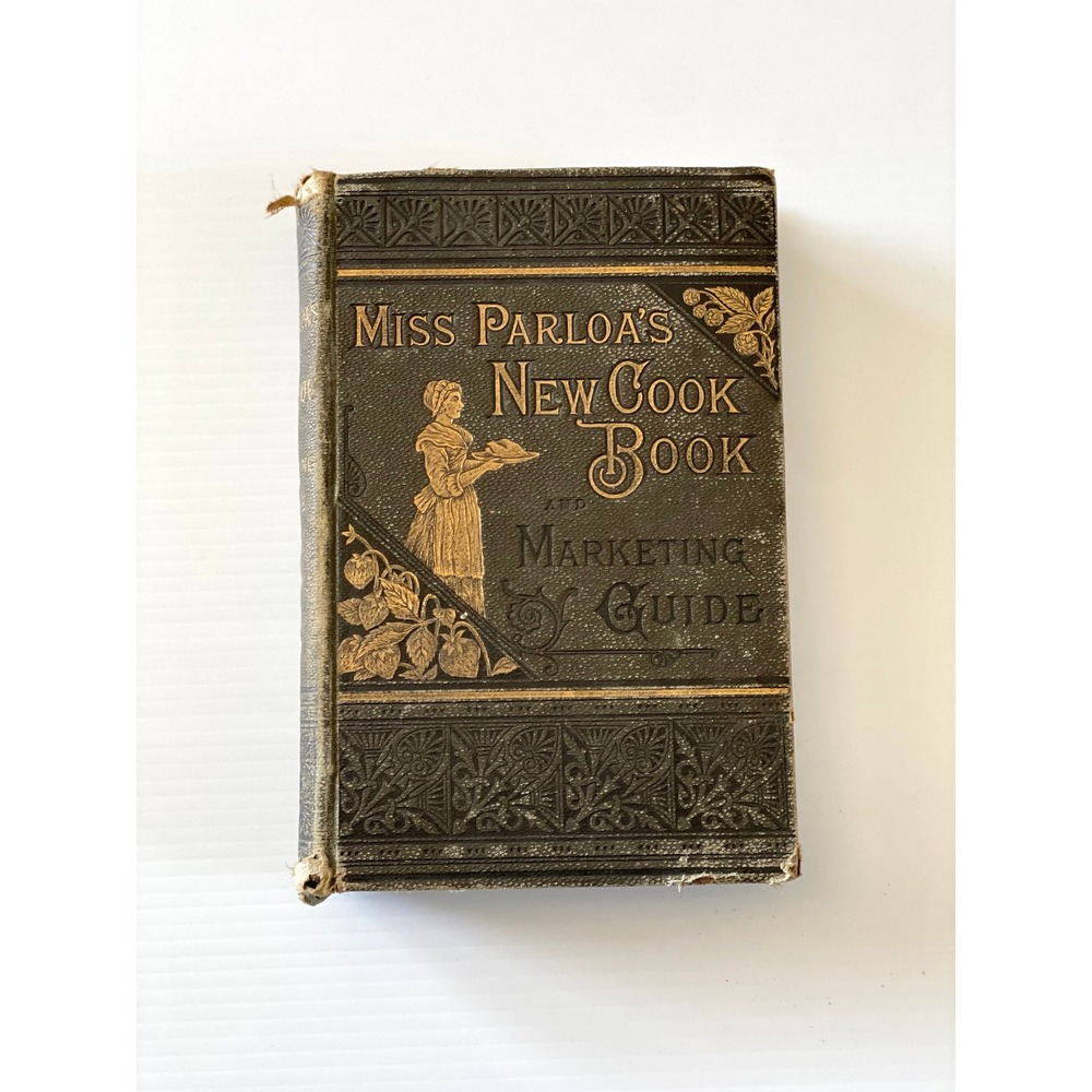 Miss Parloa's new cookbook and marketing guide-‎ Rare- Antique cookbook 1881